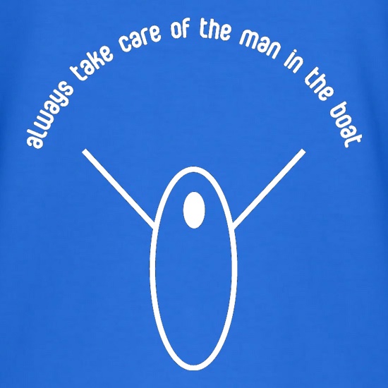 Always Take Care Of The Man In The Boat t shirt